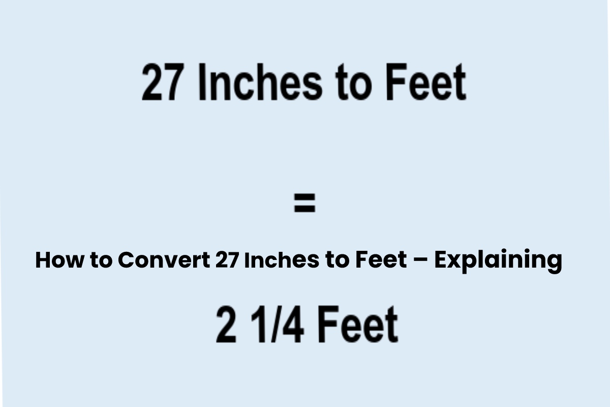 how-to-convert-27-inches-to-feet-explaining