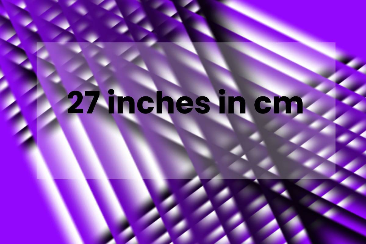 27-inches-in-cm-vigor-blog